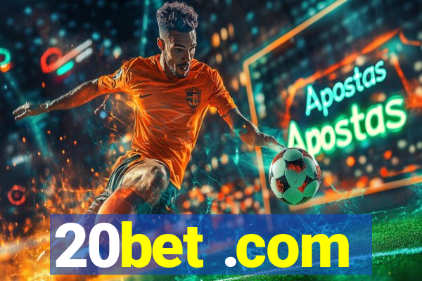 20bet .com